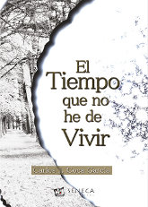 "El Tiempo que no he de Vivir" de Carlos J. Coca García