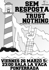 Sem Resposta + Trust Nothing. Sala La Vaca