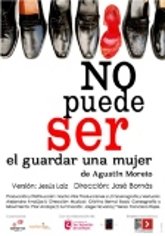 No puede ser el guardar una mujer